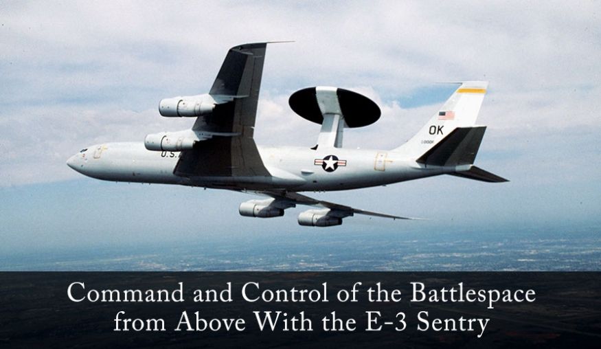 Command and Control of the Battlespace from Above With the E-3 Sentry