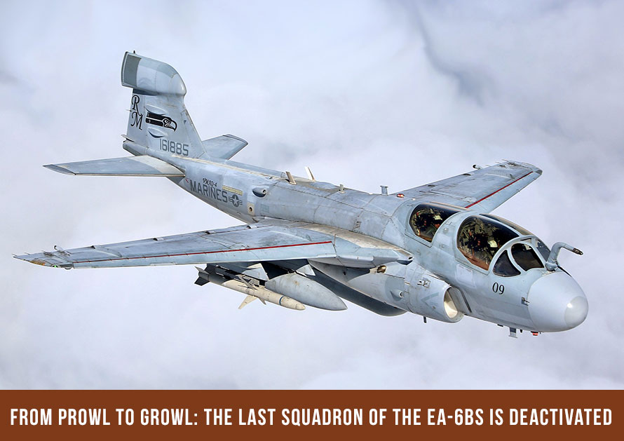 From Prowl to Growl: The Last Squadron of the EA-6Bs is Deactivated
