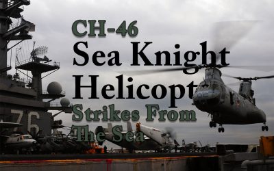 CH-46 Sea Knight Helicopter Strikes From The Sea